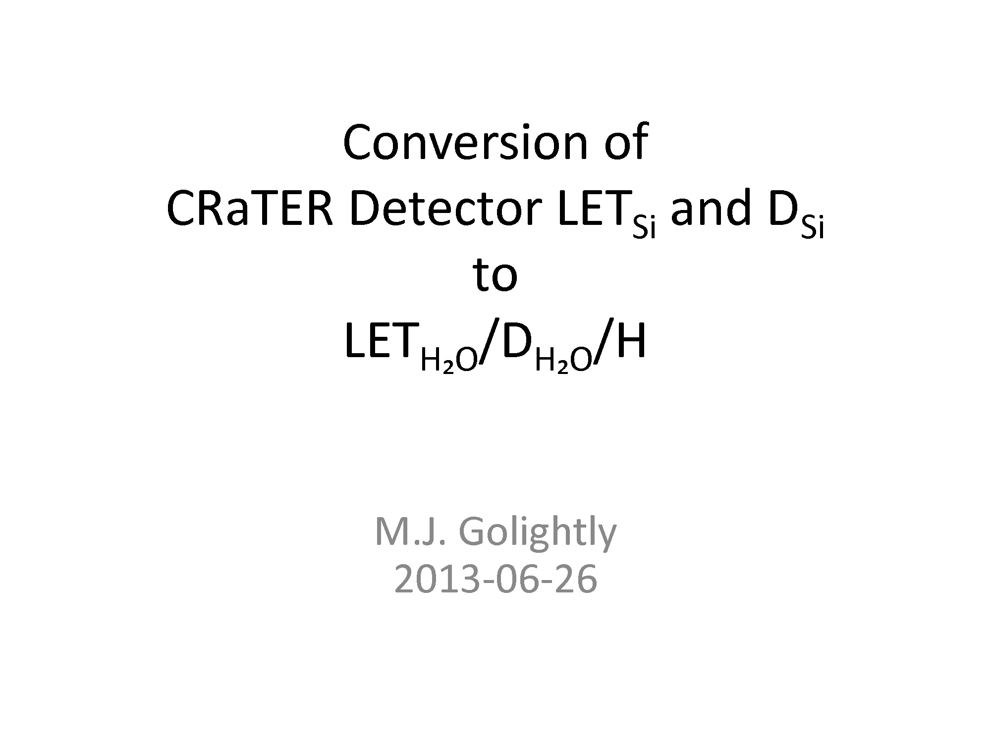 Golightly--Conversion of CRaTER Detector LET-Si to LET-H2O--2013-06-26_Page_01